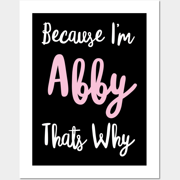 Abby Personalized Name Gift Woman Girl Pink Thats Why Custom Girly Women Wall Art by Shirtsurf